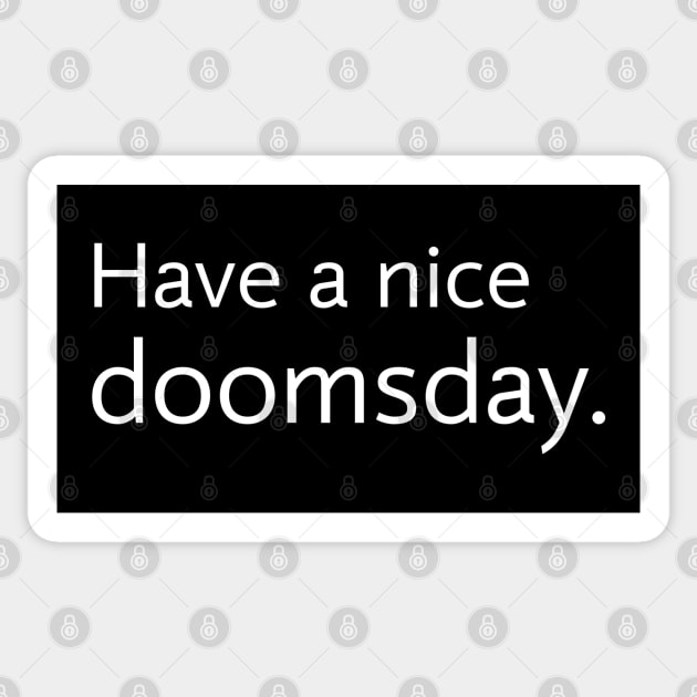 Have a nice doomsday Sticker by monoblocpotato